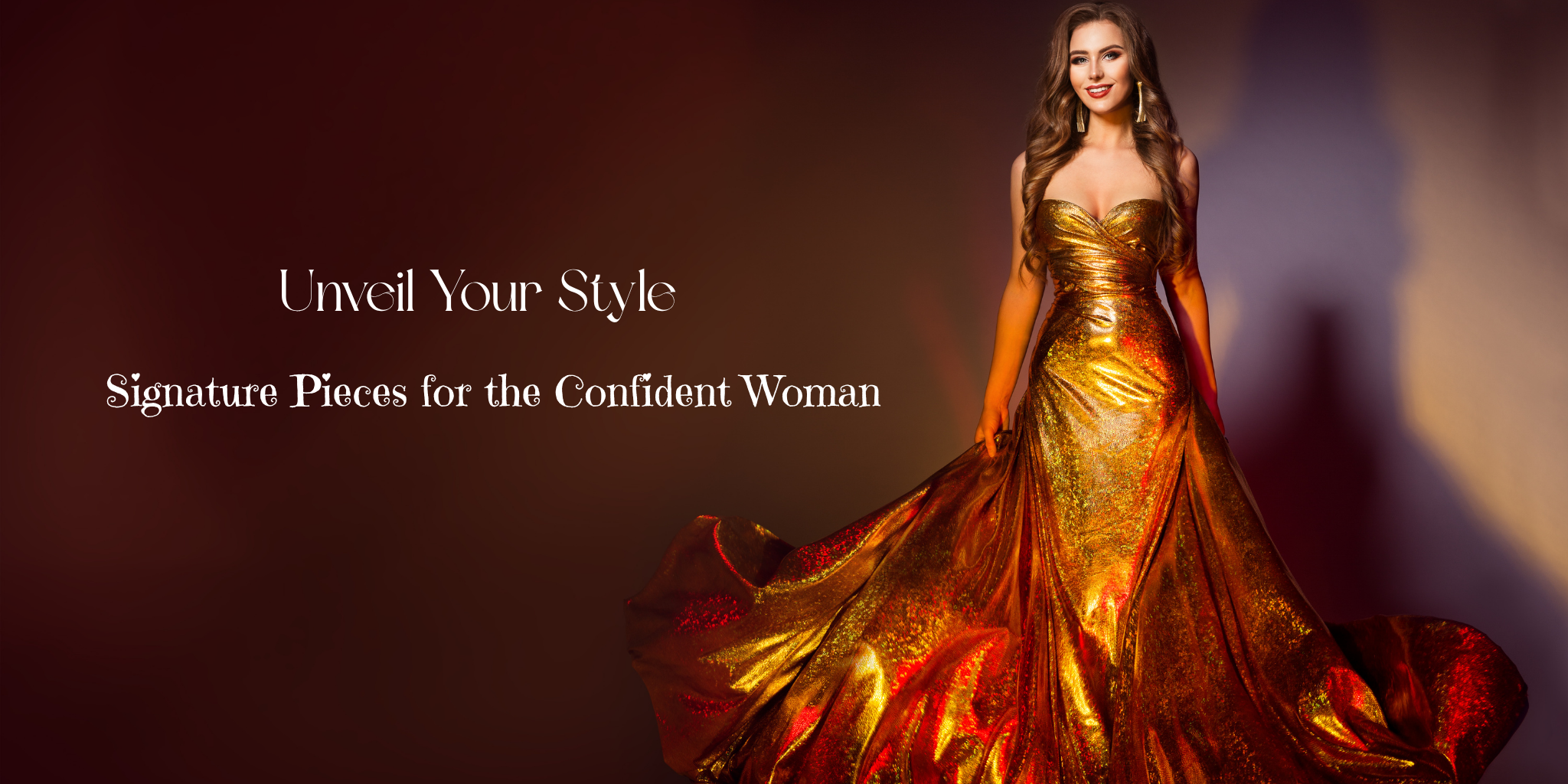 Confident woman wearing a radiant golden and red gown with text "Unveil Your Style – Signature Pieces for the Confident Woman"
